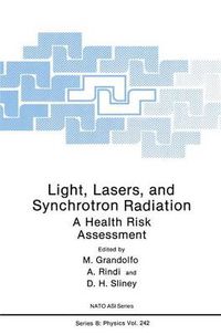 Cover image for Light, Lasers, and Synchrotron Radiation: A Health Risk Assessment