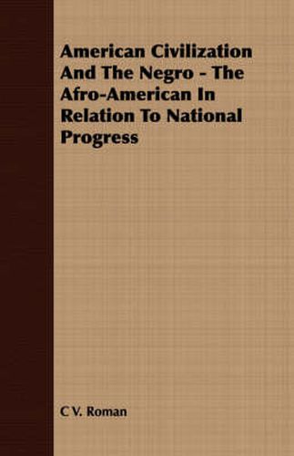 Cover image for American Civilization and the Negro - The Afro-American in Relation to National Progress