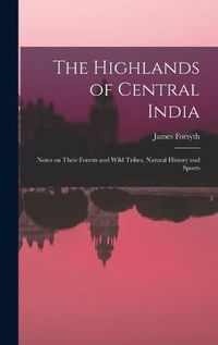 Cover image for The Highlands of Central India