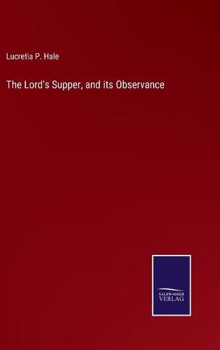 Cover image for The Lord's Supper, and its Observance