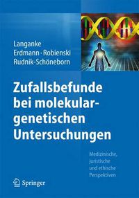 Cover image for Zufallsbefunde bei molekulargenetischen Untersuchungen: Medizinische, juristische und ethische Perspektiven