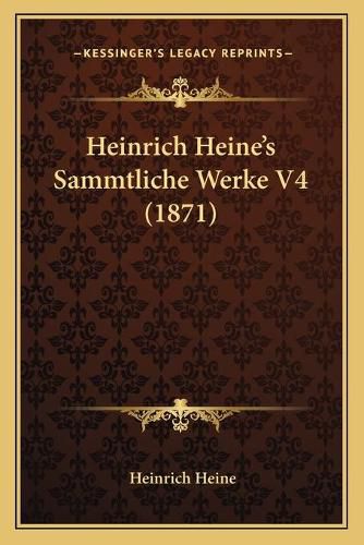 Cover image for Heinrich Heine's Sammtliche Werke V4 (1871)
