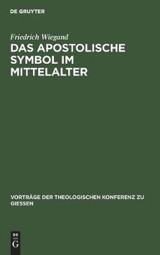 Das Apostolische Symbol Im Mittelalter: Eine Skizze