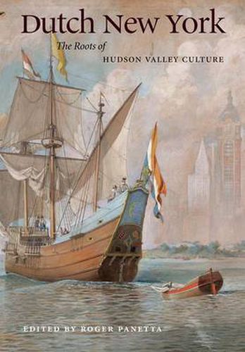 Dutch New York: The Roots of Hudson Valley Culture