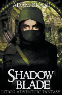 Cover image for Shadow Blade: LitRPG Adventure Fantasy