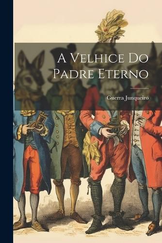 Cover image for A velhice do Padre Eterno