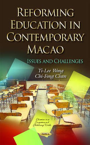 Cover image for Reforming Education in Contemporary Macao: Issues & Challenges