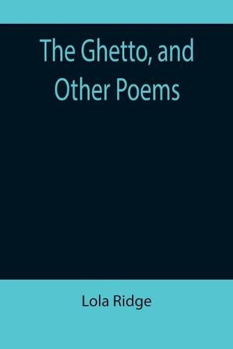 The Ghetto, and Other Poems