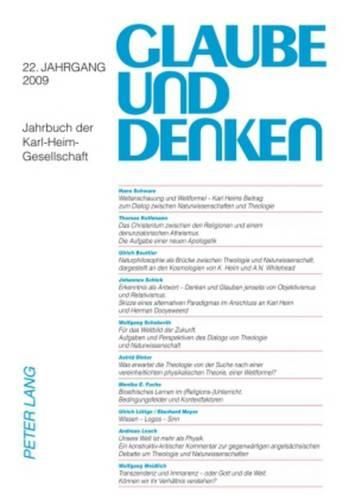 Glaube Und Denken: Jahrbuch Der Karl-Heim-Gesellschaft- 22. Jahrgang 2009