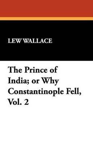 Cover image for The Prince of India; Or Why Constantinople Fell, Vol. 2