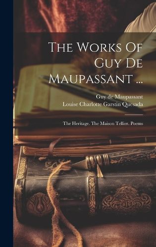 Cover image for The Works Of Guy De Maupassant ...