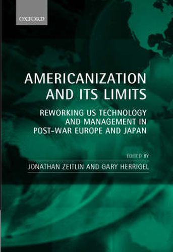 Cover image for Americanization and Its Limits: Reworking US Technology and Management in Post-war Europe and Japan