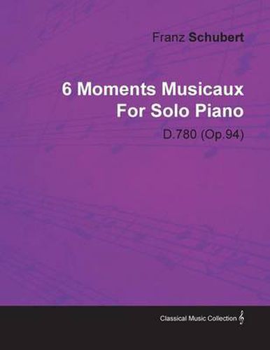 Cover image for 6 Moments Musicaux By Franz Schubert For Solo Piano D.780 (Op.94)