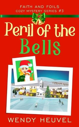 Cover image for Peril of the Bells: Faith and Foils Cozy Mystery Series Book #3