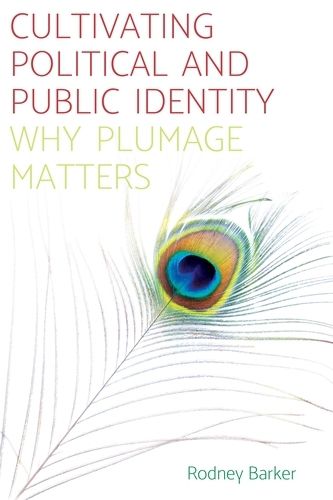 Cover image for Cultivating Political and Public Identity: Why Plumage Matters