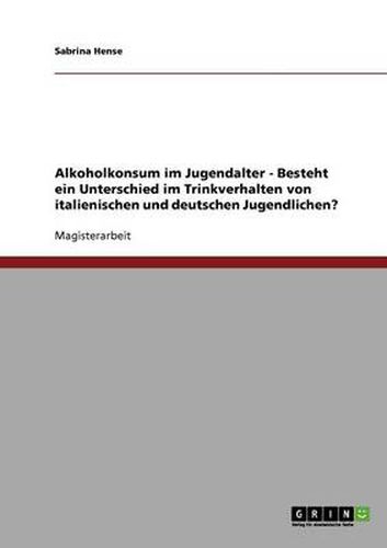 Cover image for Alkoholkonsum im Jugendalter - Besteht ein Unterschied im Trinkverhalten von italienischen und deutschen Jugendlichen?