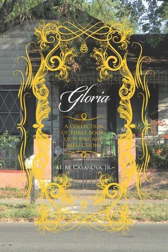 Cover image for Gloria: A Collection of Three Books of Poems and Reflections