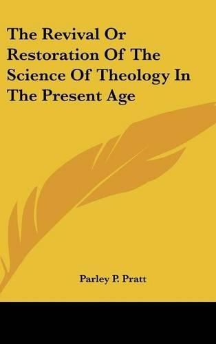 The Revival or Restoration of the Science of Theology in the Present Age