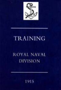 Cover image for Training Royal Naval Division 1915