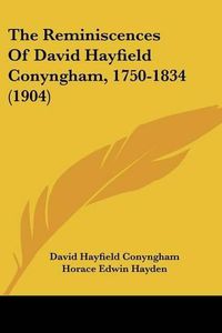 Cover image for The Reminiscences of David Hayfield Conyngham, 1750-1834 (1904)