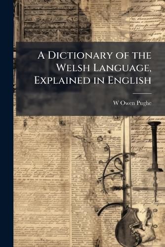 Cover image for A Dictionary of the Welsh Language, Explained in English