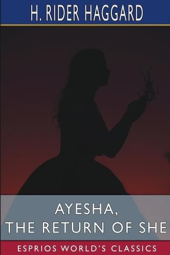 Cover image for Ayesha, the Return of She (Esprios Classics)