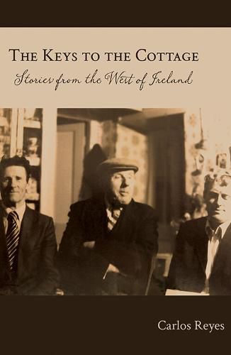 Cover image for The Keys to the Cottage: Stories from the West of Ireland