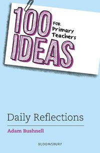 Cover image for 100 Ideas for Primary Teachers: Daily Reflections