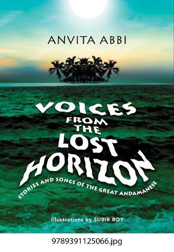 Cover image for Voices from the Lost Horizon:: Stories and Songs of The Great Andamanese