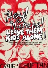 Cover image for Hey, Nietzsche! Leave Them Kids Alone!
