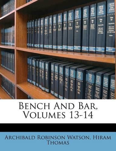 Cover image for Bench and Bar, Volumes 13-14