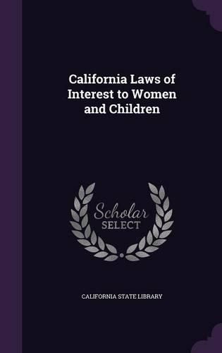 Cover image for California Laws of Interest to Women and Children