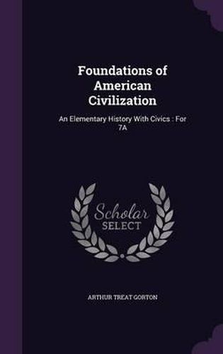 Cover image for Foundations of American Civilization: An Elementary History with Civics: For 7a