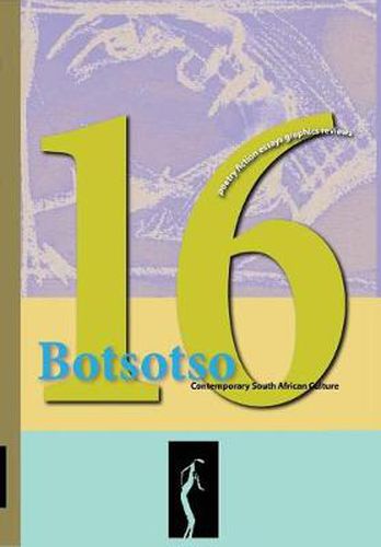 Cover image for Botsotso 16: poetry, short fiction, essays, photographs and drawings