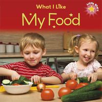 Cover image for Little Stars: What I Like: My Food