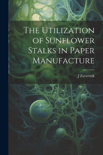 Cover image for The Utilization of Sunflower Stalks in Paper Manufacture