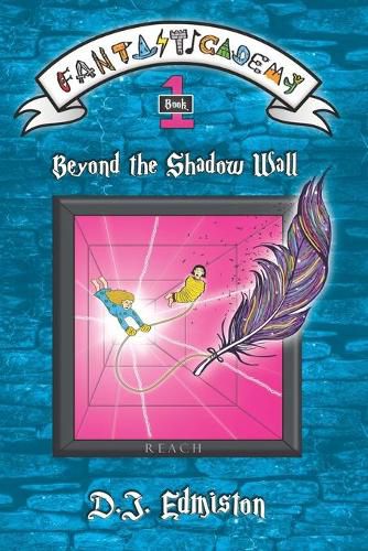 Cover image for Beyond the Shadow Wall: Fantasticademy Book 1