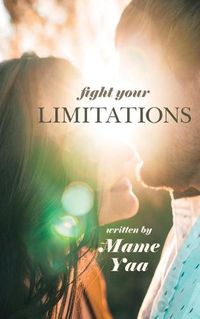 Cover image for Fight Your Limitations