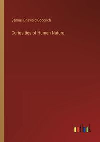 Cover image for Curiosities of Human Nature