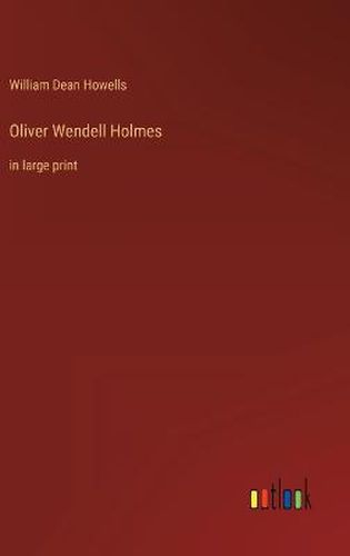 Oliver Wendell Holmes