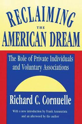 Cover image for Reclaiming the American Dream: The Role of Private Individuals and Voluntary Associations