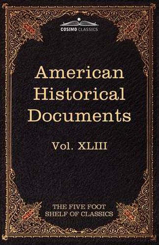 Cover image for American Historical Documents 1000-1904: The Five Foot Shelf of Classics, Vol. XLIII (in 51 Volumes)