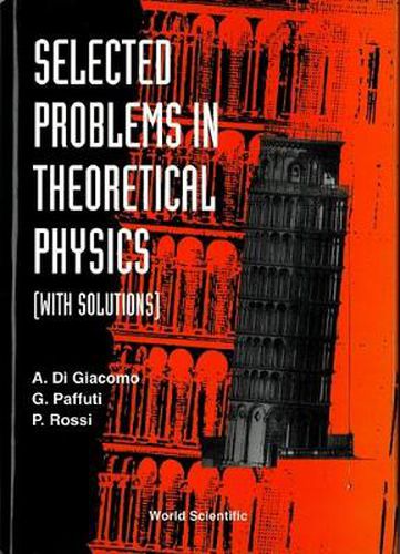 Selected Problems In Theoretical Physics (With Solutions)