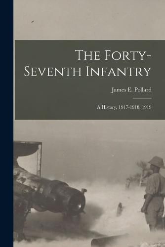 The Forty-Seventh Infantry