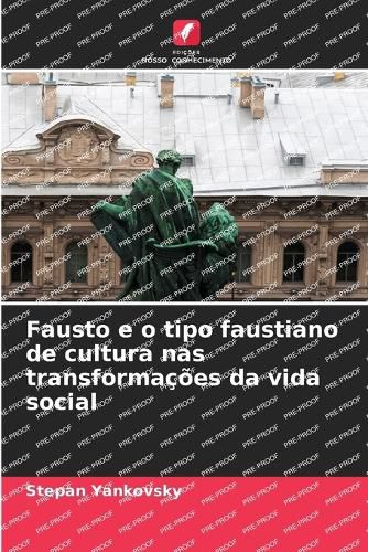 Cover image for Fausto e o tipo faustiano de cultura nas transformacoes da vida social