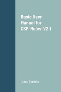 Cover image for Basic User Manual for CSP-Rules-V2.1