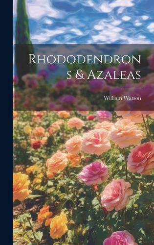 Cover image for Rhododendrons & Azaleas