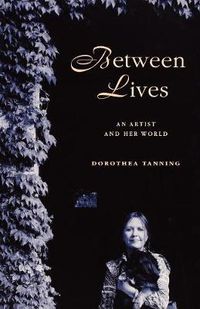 Cover image for Between Lives: An Artist and Her World