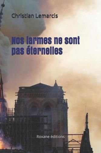 Nos larmes ne sont pas eternelles: Roxane editions