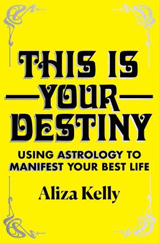 Cover image for This Is Your Destiny: Using Astrology to Manifest Your Best Life